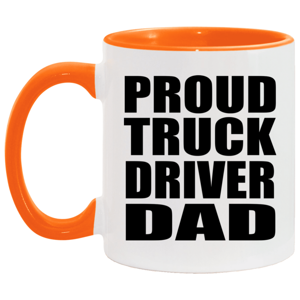 Proud Truck Driver Dad - 11oz Accent Mug Orange