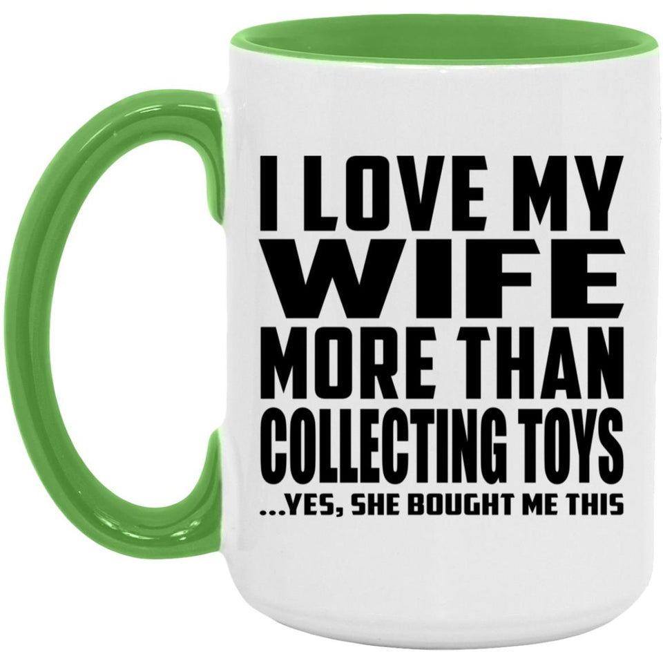 I Love My Wife More Than Collecting Toys - 15oz Accent Mug Green