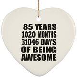 85th Birthday 85 Years 1020 Months 31046 Days Of Awesome - Heart Ornament
