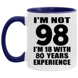 98th Birthday I'm Not 98 I'm 18 With 80 Years Experience - 11oz Accent Mug Purple