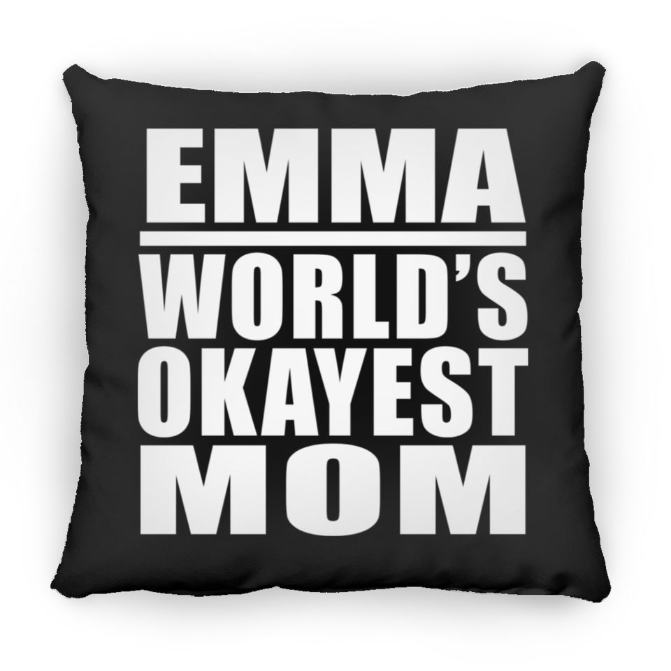 Emma World's Okayest Mom - Throw Pillow Black