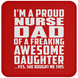 Proud Nurse Dad Of Awesome Daughter - Drink Coaster