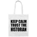 Keep Calm and Trust The Historian - Tote Bag White