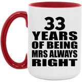 33rd Anniversary 33 Years of Being Mrs Always Right - 15oz Accent Mug Red