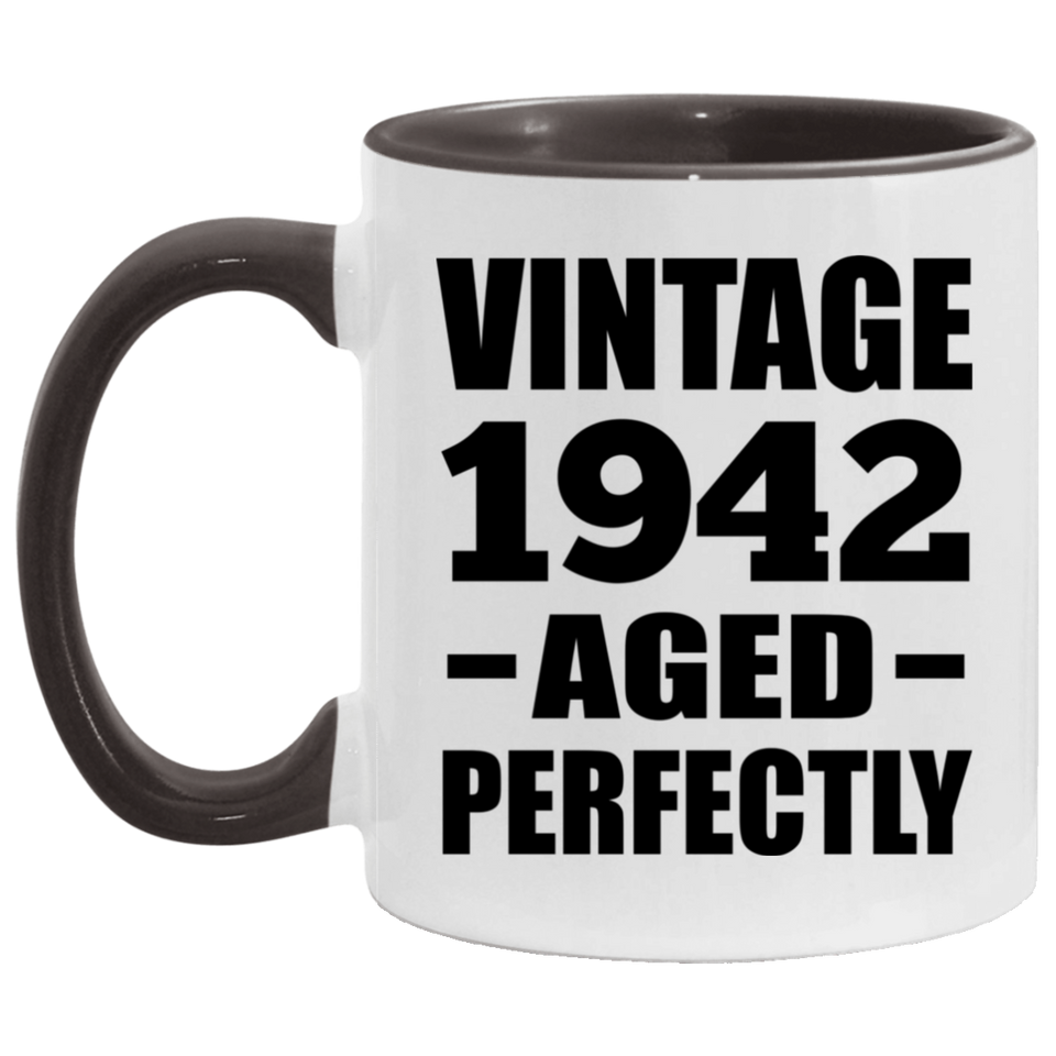 82nd Birthday Vintage 1942 Aged Perfectly - 11oz Accent Mug Black