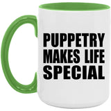 Puppetry Makes Life Special - 15oz Accent Mug Green
