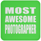 Most Awesome Photographer - Drink Coaster