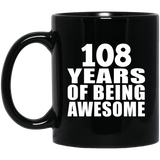 108th Birthday 108 Years Of Being Awesome - 11oz Coffee Mug Black