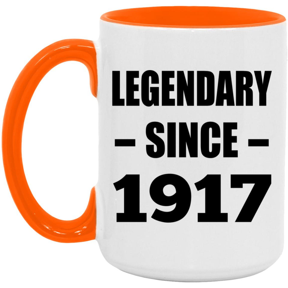 107th Birthday Legendary Since 1917 - 15oz Accent Mug Orange