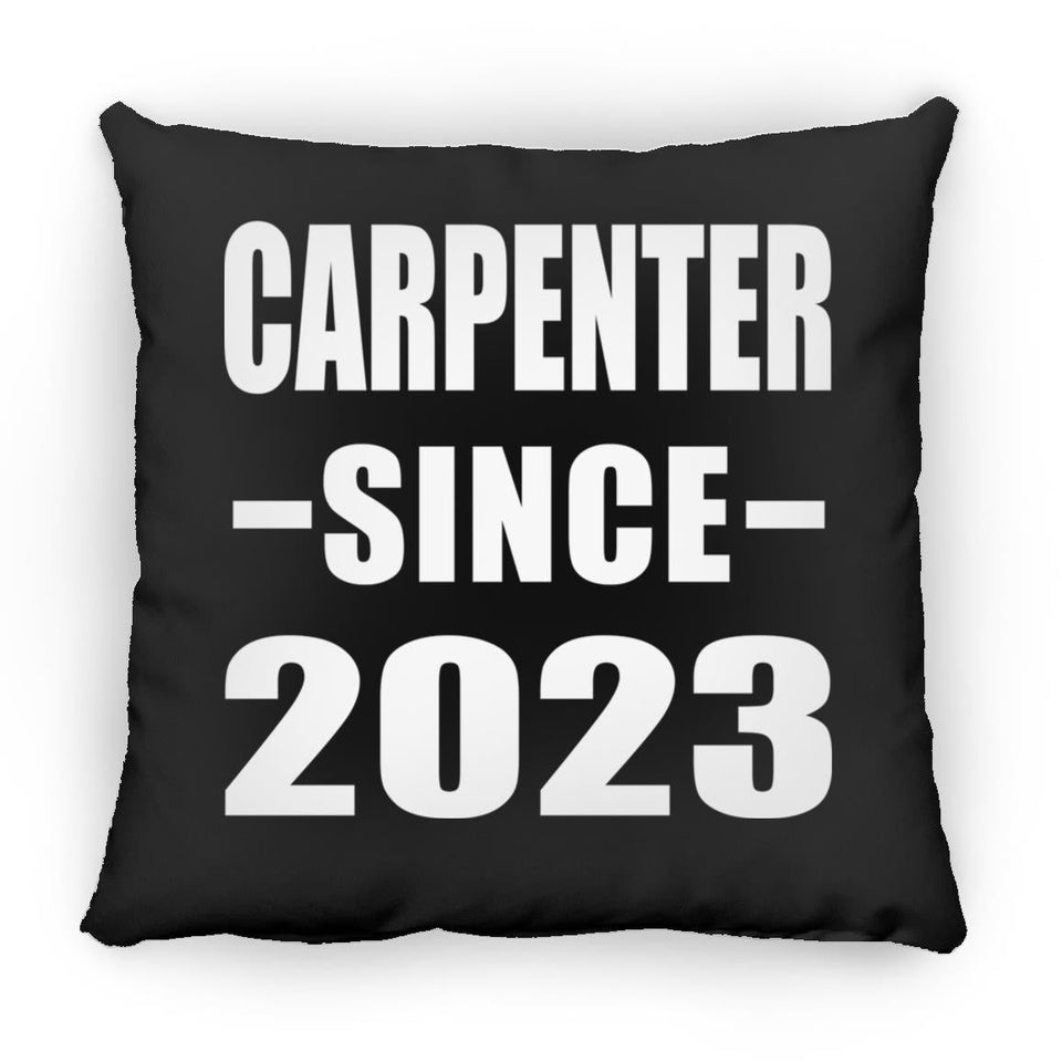 Carpenter Since 2023 - Throw Pillow Black
