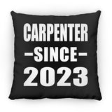 Carpenter Since 2023 - Throw Pillow Black