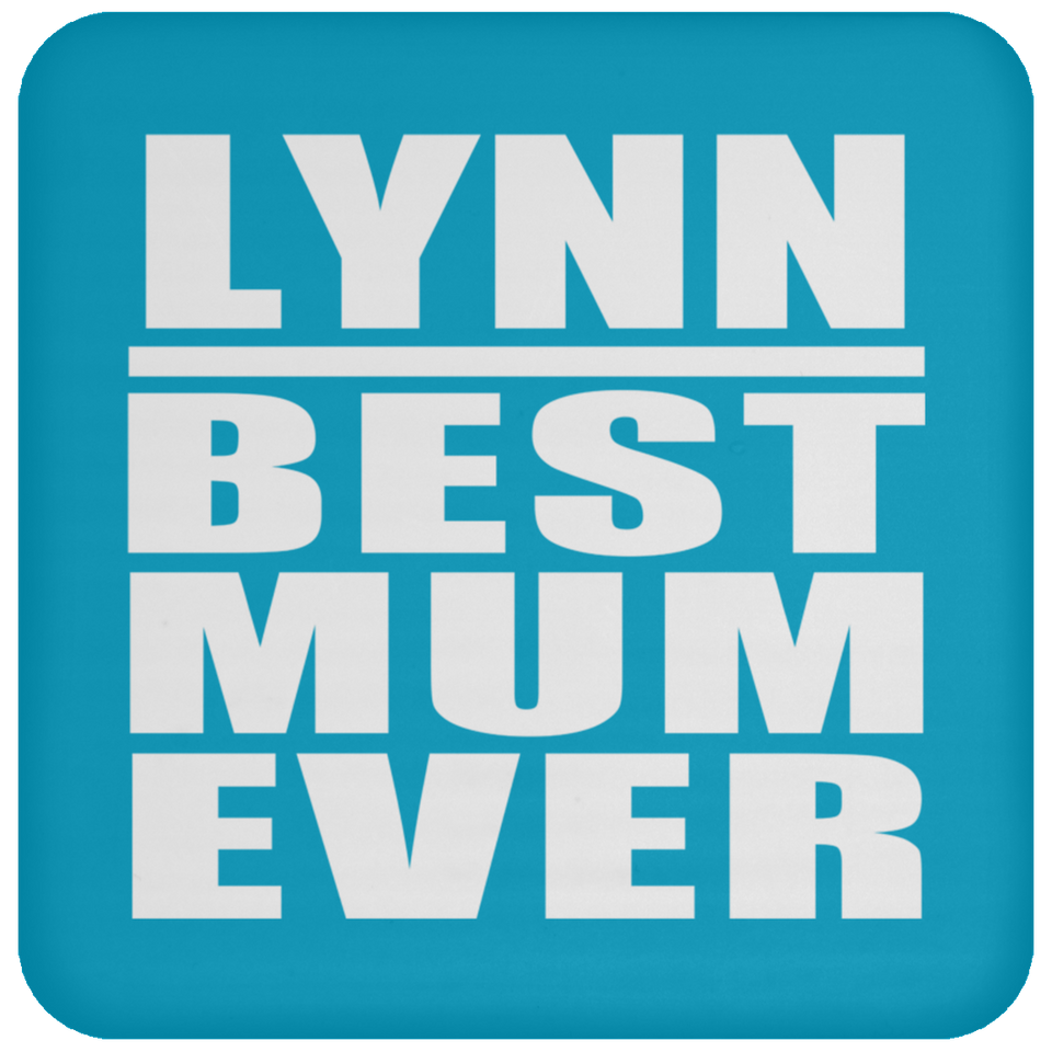 Lynn Best Mum Ever - Drink Coaster