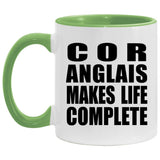 Cor Anglais Makes Life Complete - 11oz Accent Mug Green