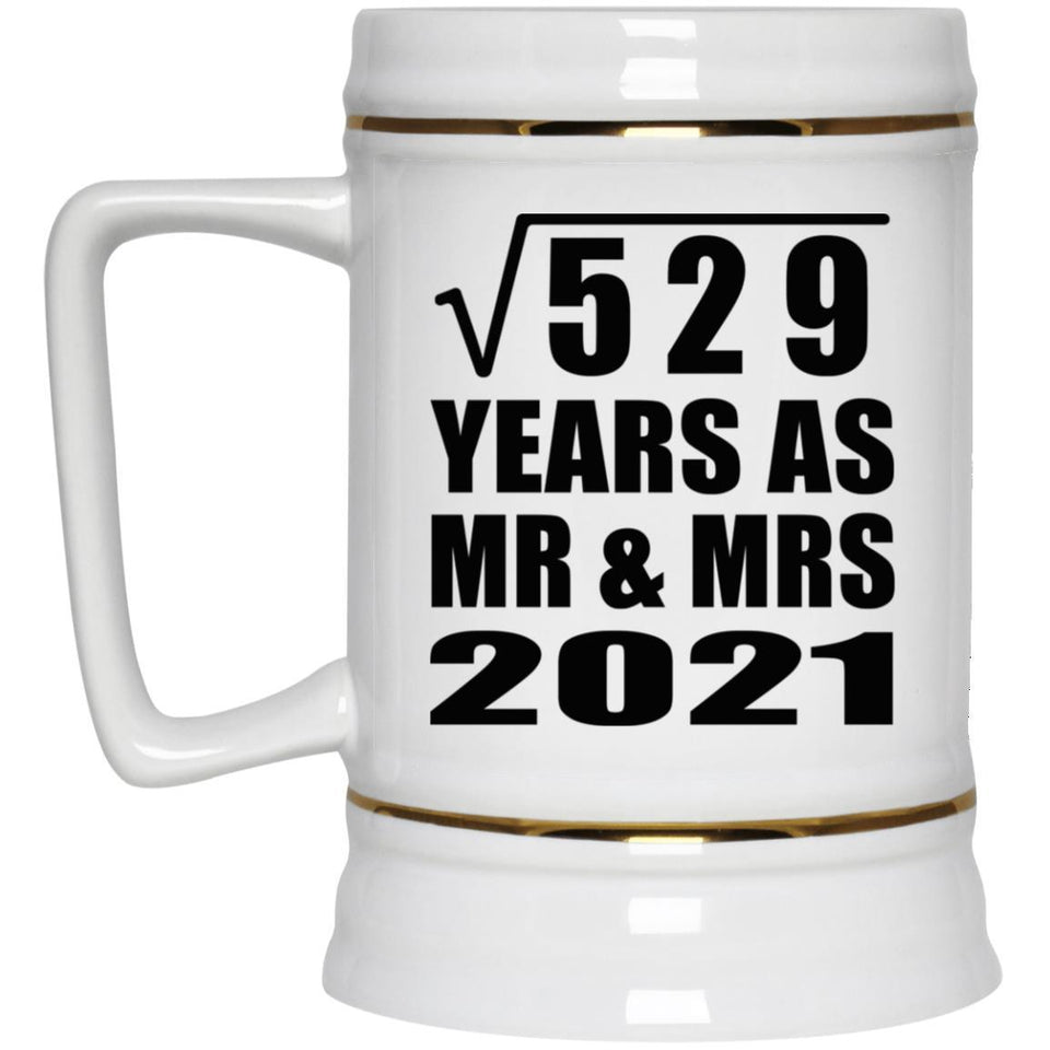 23rd Anniversary Square Root of 529 Years As Mr & Mrs 2021 - Beer Stein
