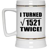 78th Birthday I Turned Square Root of 1521 Twice - Beer Stein