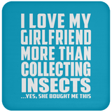 I Love My Girlfriend More Than Collecting Insects - Drink Coaster
