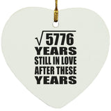 76th Anniversary Square Root of 5776 Years Still In Love - Heart Ornament