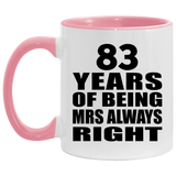 83rd Anniversary 83 Years of Being Mrs Always Right - 11oz Accent Mug Pink