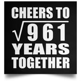 31st Anniversary Cheers To Square Root of 961 Years Together - Poster Square