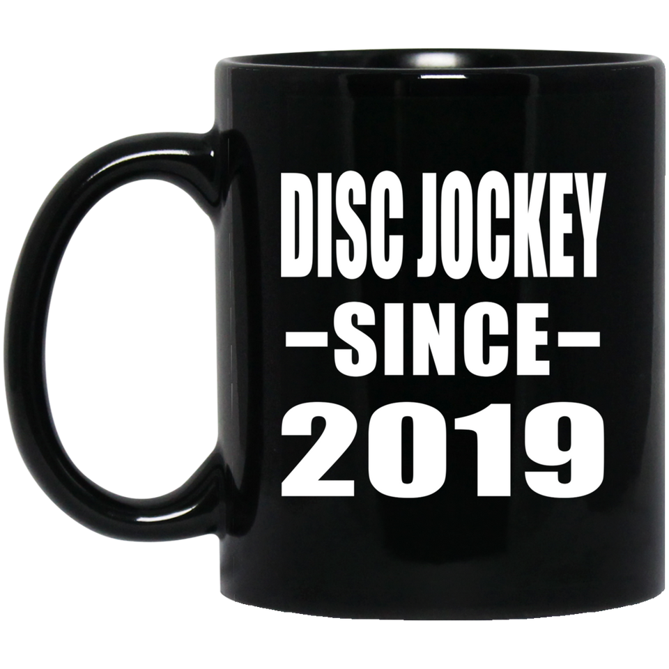 Disc Jockey Since 2019 - 11oz Coffee Mug