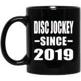 Disc Jockey Since 2019 - 11oz Coffee Mug