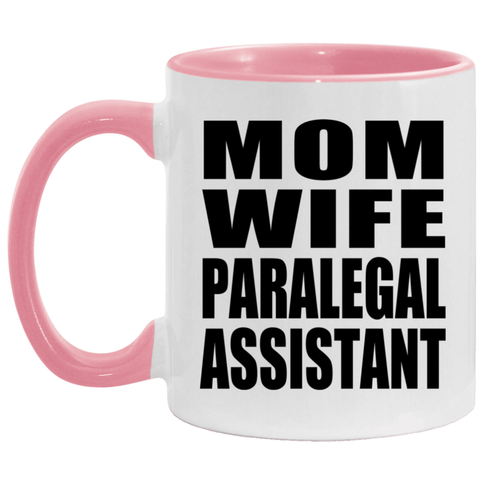 Mom Wife Paralegal Assistant - 11oz Accent Mug Pink