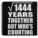 38th Anniversary Square Root of 1444 Years Who's Counting - Canvas Square
