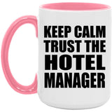 Keep Calm and Trust The Hotel Manager - 15oz Accent Mug Pink
