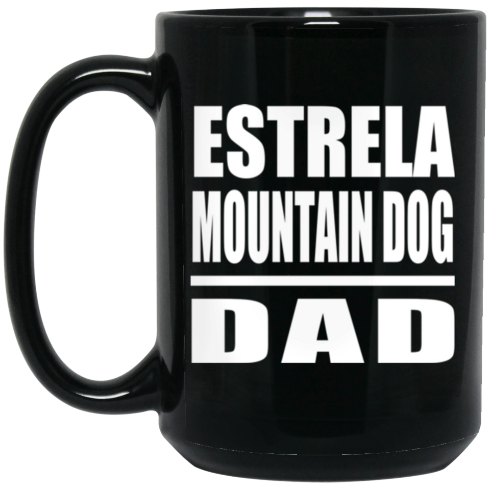 Estrela Mountain Dog Dad - 15oz Coffee Mug Black