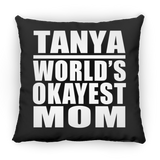 Tanya World's Okayest Mom - Throw Pillow Black