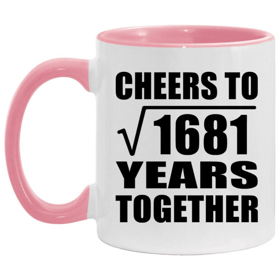 41st Anniversary Cheers To Square Root of 1681 Years Together - 11oz Accent Mug Pink