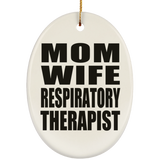 Mom Wife Respiratory Therapist - Oval Ornament