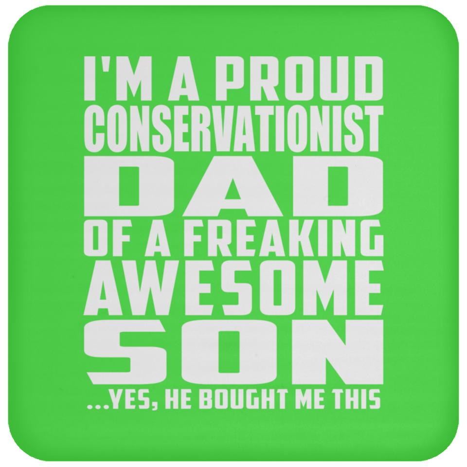 Proud Conservationist Dad Of Awesome Son - Drink Coaster