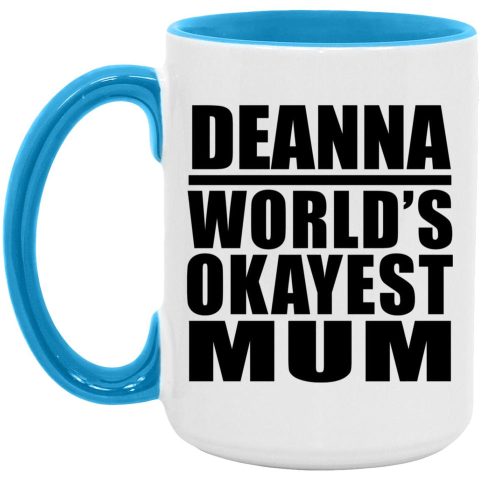 Deanna World's Okayest Mum - 15oz Accent Mug Blue