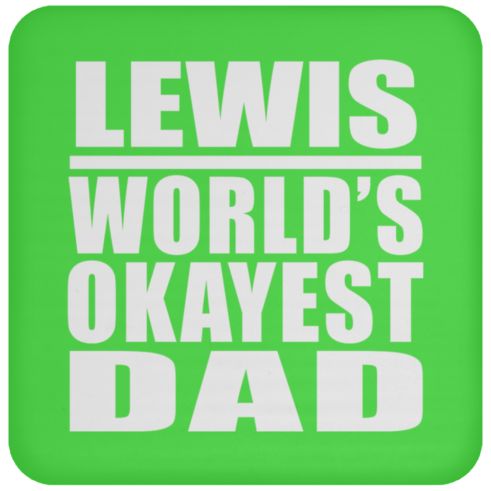 Lewis World's Okayest Dad - Drink Coaster