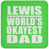 Lewis World's Okayest Dad - Drink Coaster