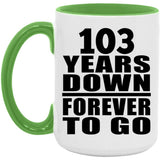 103rd Anniversary 103 Years Down Forever to Go - 15oz Accent Mug Green