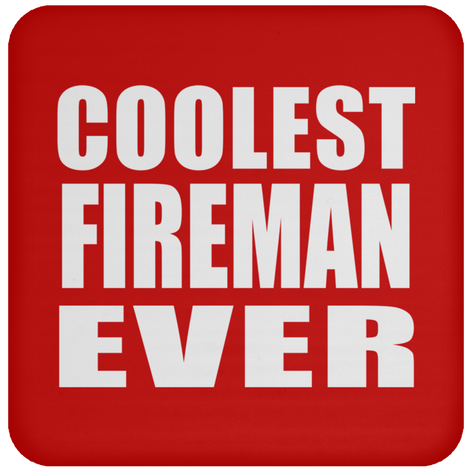 Coolest Fireman Ever - Drink Coaster