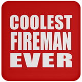 Coolest Fireman Ever - Drink Coaster