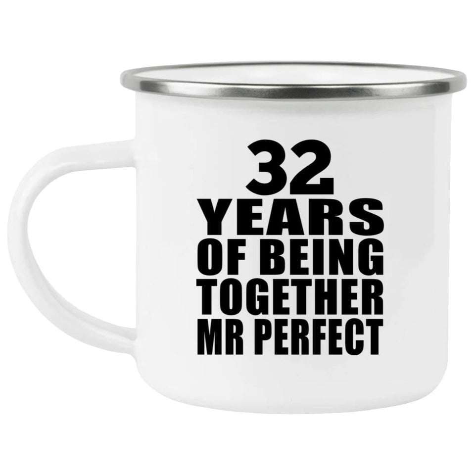 32nd Anniversary 32 Years Of Being Mr Perfect - 12oz Camping Mug