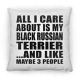 All I Care About Is My Black Russian Terrier - Throw Pillow