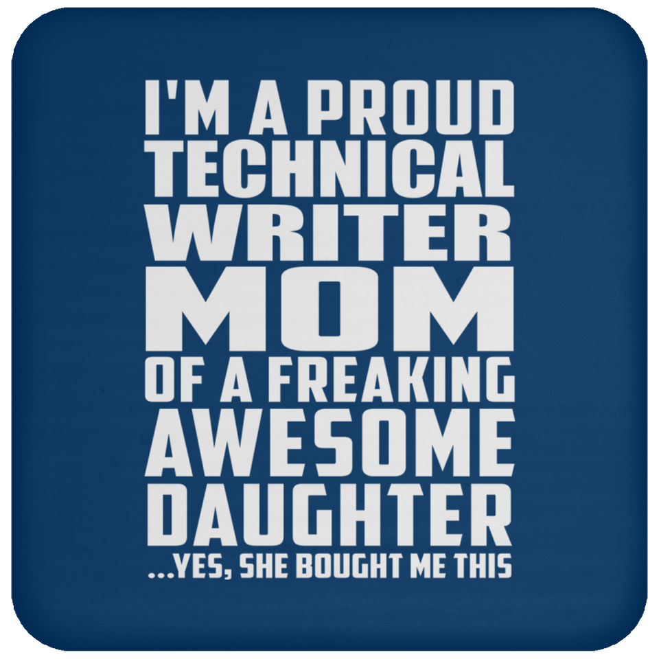 Proud Technical Writer Mom Of Awesome Daughter - Drink Coaster