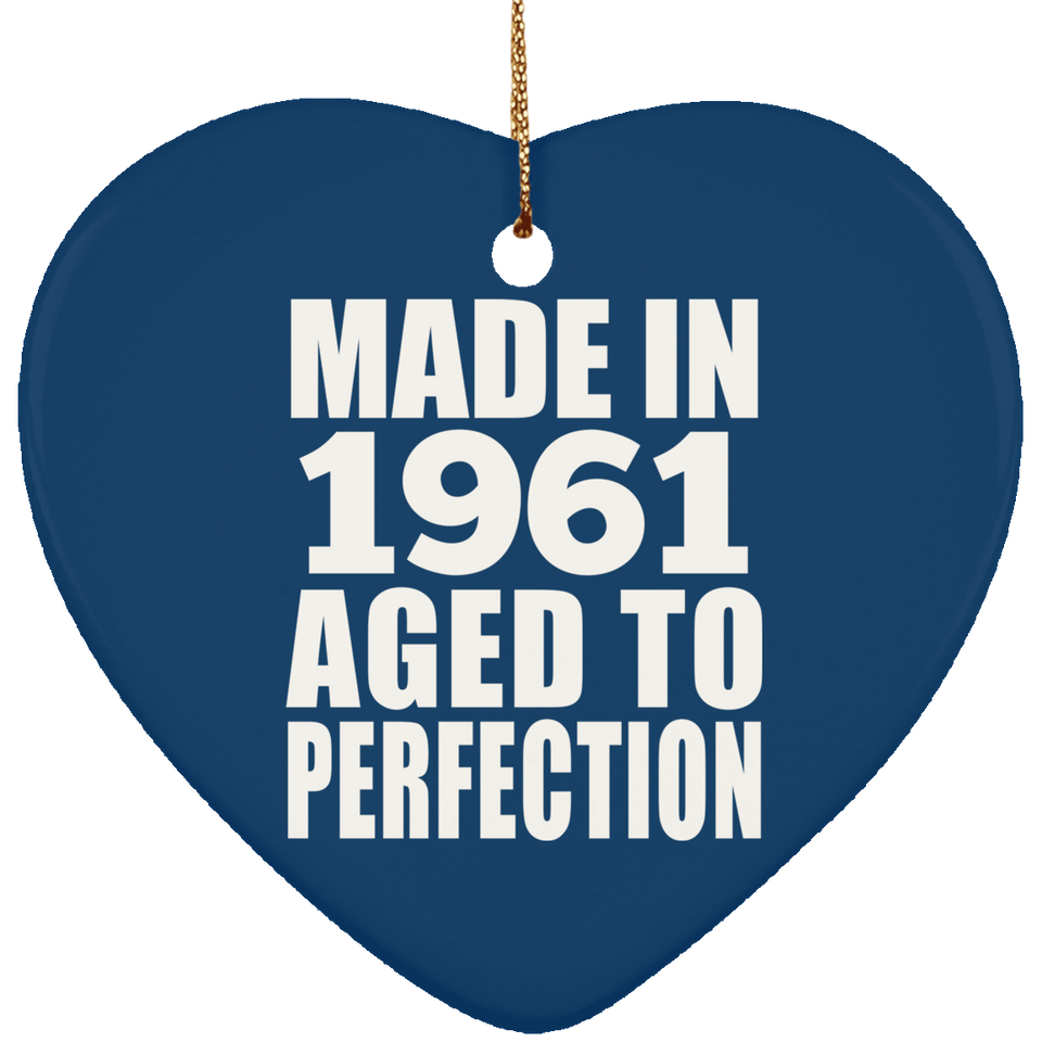 63rd Birthday Made In 1961 Aged to Perfection - Heart Ornament