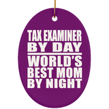 Tax Examiner By Day World's Best Mom By Night - Oval Ornament