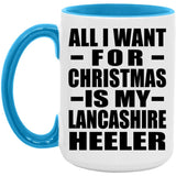 All I Want For Christmas Is My Lancashire Heeler - 15oz Accent Mug Blue