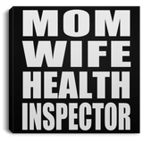 Mom Wife Health Inspector - Canvas Square