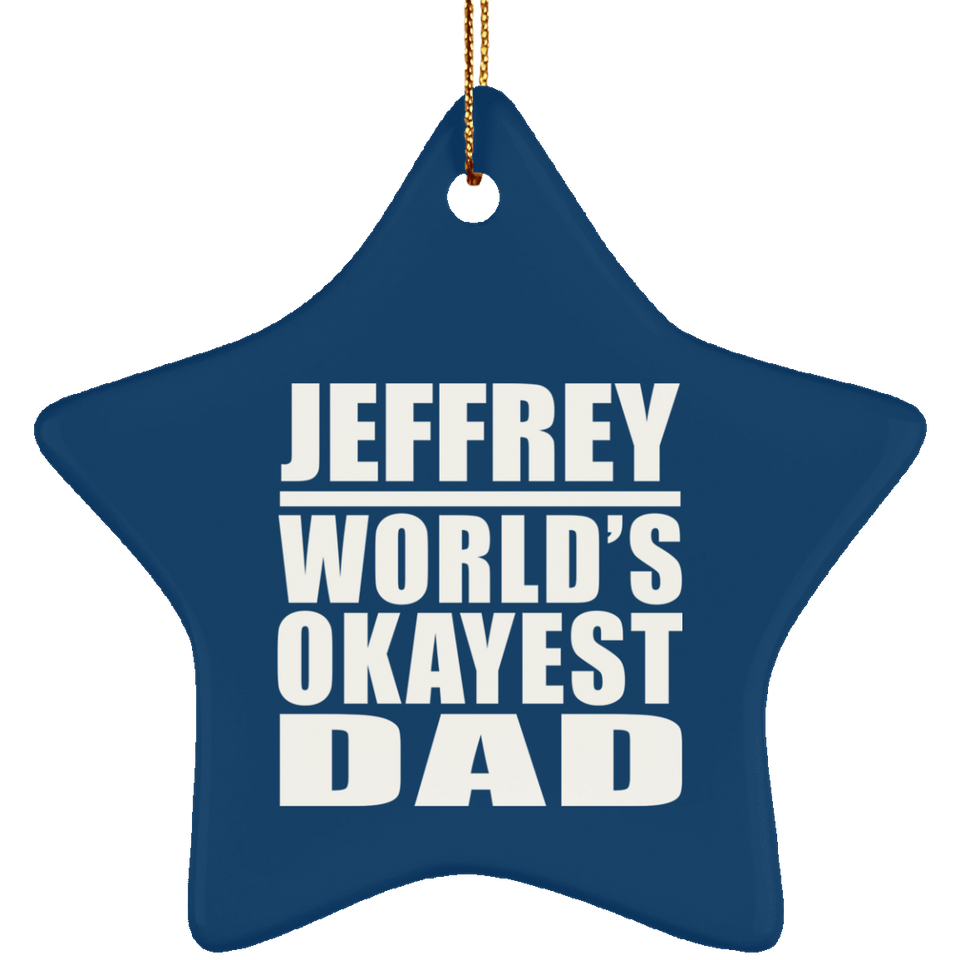 Jeffrey World's Okayest Dad - Star Ornament