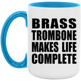 Brass Trombone Makes Life Complete - 15oz Accent Mug Blue