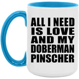 All I Need Is Love And My Doberman Pinscher - 15oz Accent Mug Blue