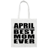 April Best Mom Ever - Tote Bag White